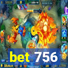 bet 756